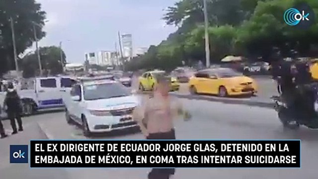 El ex dirigente de Ecuador Jorge Glas, detenido en la embajada de México, en coma tras intentar suicidarse