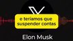 Elon Musk acabou de dizer que recebeu ordens de Alexandre de Moraes para suspender contas de parlamentares e jornalistas,