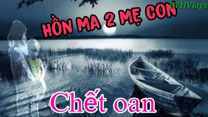 Ma nữ có bầu chết oan I Chuyện ma có thật