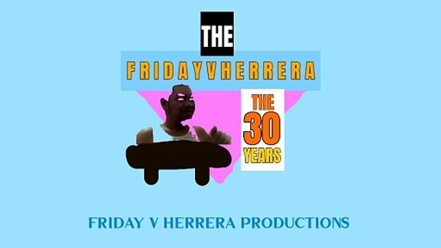 Friday v Herrera Productions Friday v Herrera the 30 Years 2024
