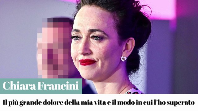 Chiara Francini: Il più grande dolore della mia vita
