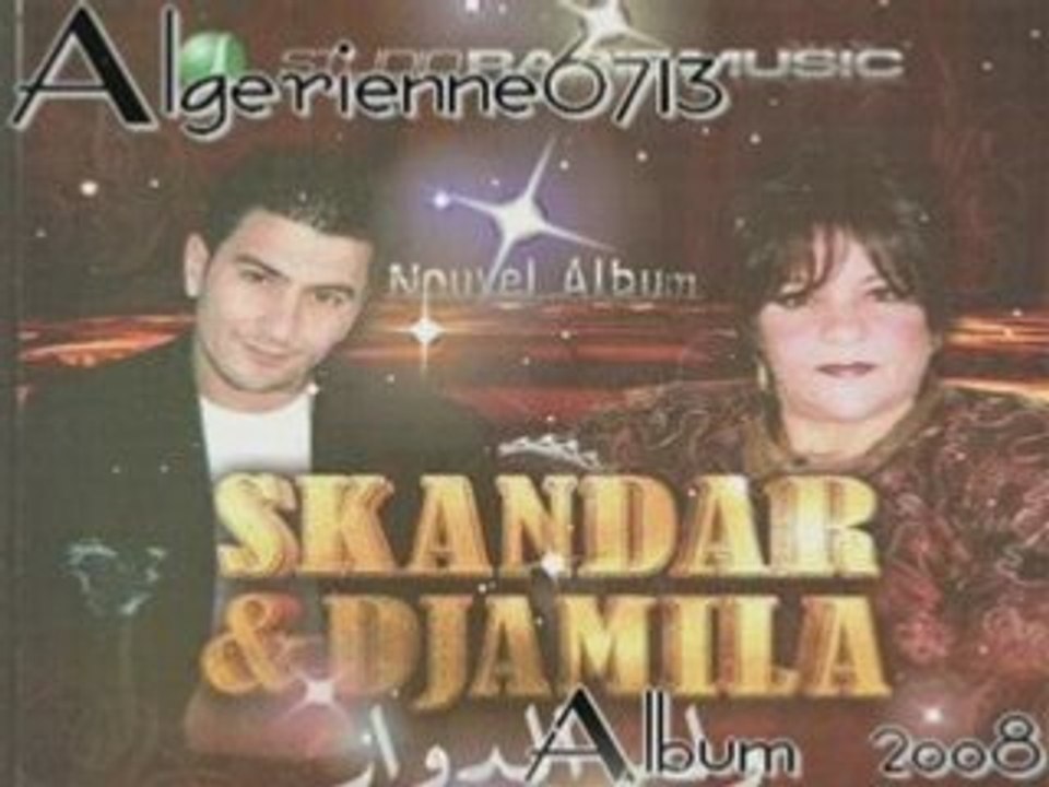 SKANDAR ET DJAMiLA - TALA3 Fi EL 3AKBA - NOUVEAUTE 2oo8