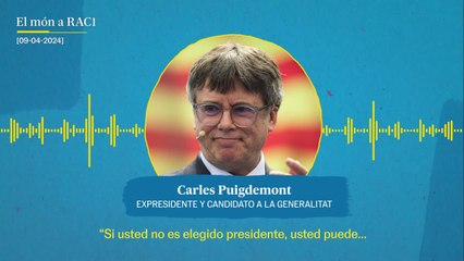 Puigdemont: "No puedo hacer política activa si no tengo la responsabilidad de la presidencia"