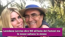 Loredana Lecciso dice NO all'Isola dei Famosi ma le nozze saltano lo stesso