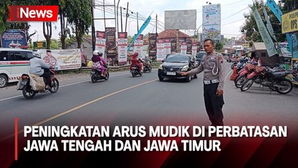 Arus Mudik Meningkat di Perbatasan Jawa Tengah dan Jawa Timur 🚗