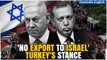 Israel-Hamas War: Turkey Imposes Export Restrictions on Israel Amid Gaza Conflict | Oneindia News