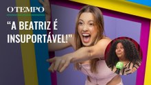 "Beatriz é insuportável e está fazendo um personagem" | É Tempo de BBB