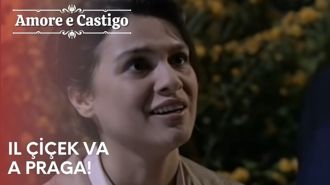 Il Çiçek va a Praga! | Amore e Castigo - Episodio 18