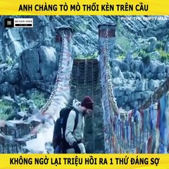 Review Phim - Anh chàng tò mò thổi kèn trên cầu, không ngờ lại triệu hồi ra 1 thứ đáng sợ