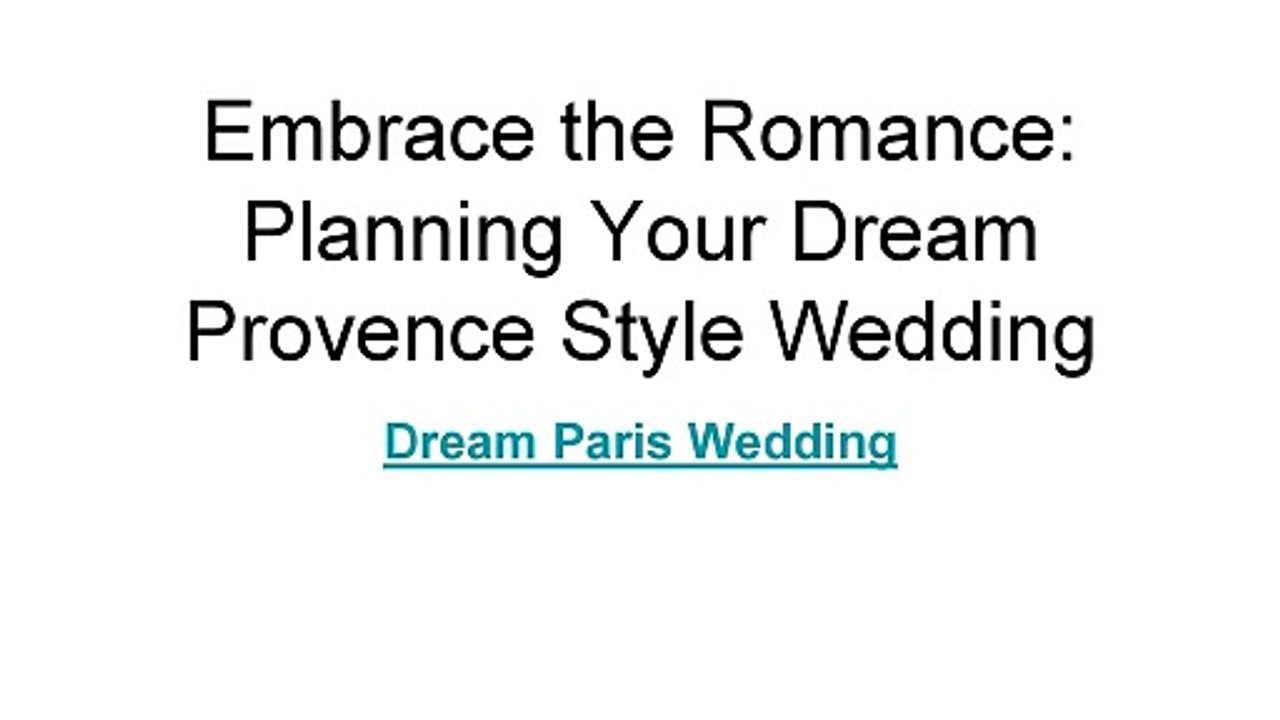 Embrace the Romance_ Planning Your Dream Provence Style Wedding