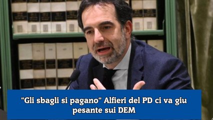 Gli sbagli si pagano Alfieri del PD ci va giu pesante sui DEM