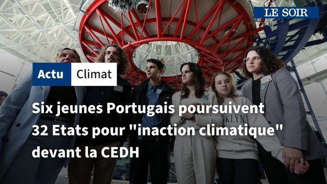 Six jeunes Portugais poursuivent 32 Etats pour inaction climatique devant la CEDH
