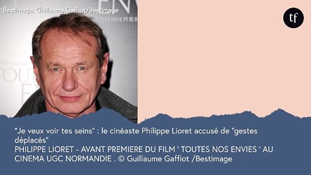 Je veux voir tes seins : le cinéaste Philippe Lioret accusé par 10 actrices
