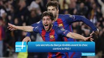 Les secrets du Barça révélés avant le choc contre le PSG !
