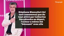 Stéphane Blancafort (Ici tout commence) pas du tout attiré par Catherine Davydzenka au départ, l'acteur a même été 