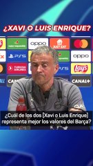 Luis Enrique: "Yo represento mejor los valores del Barça"