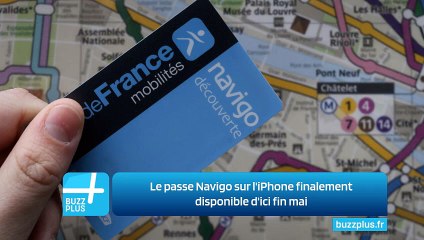 Le passe Navigo sur l'iPhone finalement disponible d'ici fin mai