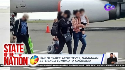 Ilang kaanak ni ex-Rep. Arnie Teves, namataan sa Timor Leste bago lumipad pa-Cambodia | SONA
