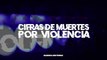 Cifras de muertes violentas