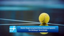 Basler Regierung beschliesst Bebauungsplan für Old Boys-Tennishalle