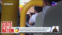 State of the Nation Part 1 & 3: Naglalaro ng ML habang nagmamaneho; atbp.