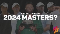 Rahm, Scheffler, McIlroy - Who will win the 2024 Masters?