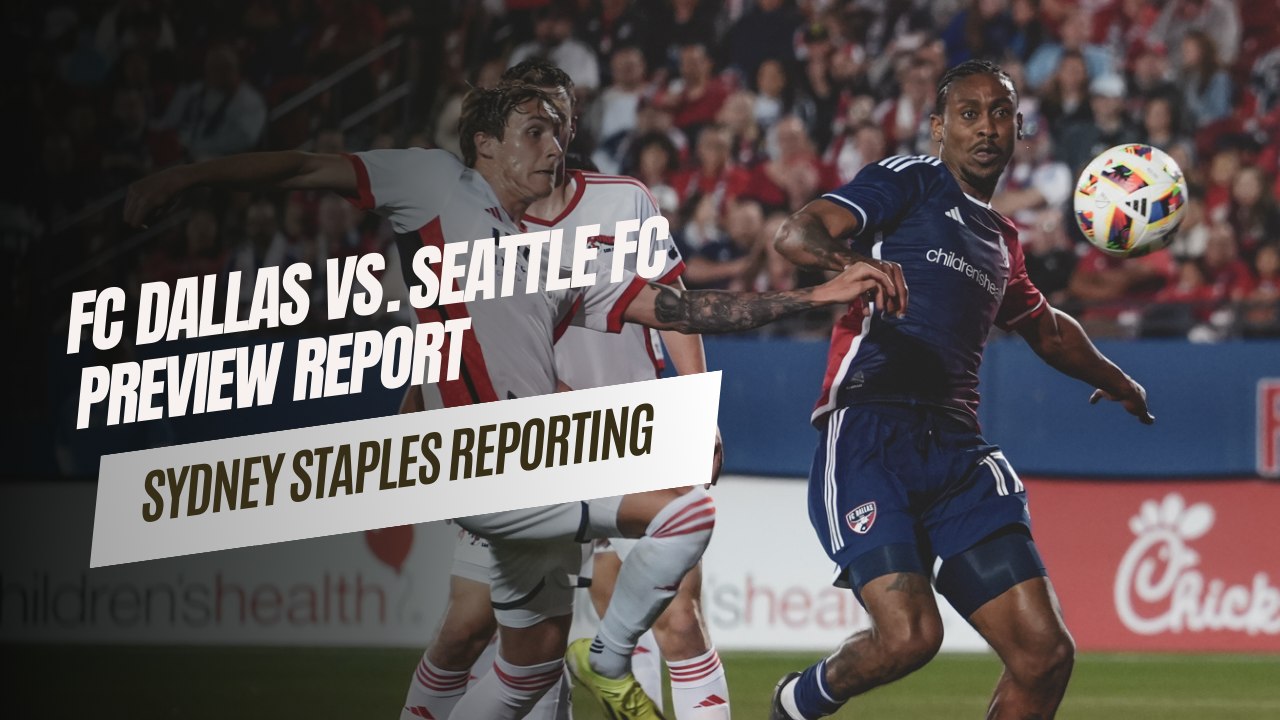 MLS UPDATE: FC Dallas vs. Seattle Sounders FC Preview
