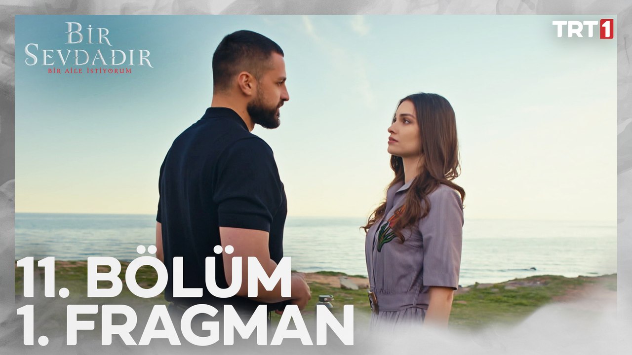 Bir Sevdadır 11. Bölüm Fragmanı