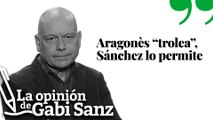 Aragonès “trolea”, Sánchez lo permite | LA OPINIÓN DE GABI SANZ