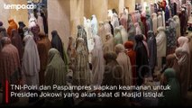 Jokowi Salat Id di Istiqlal, TNI-Polri dan Paspampres Siapkan Keamanan Ketat