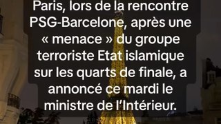 La sécurité sera « considérablement renforcée » mercredi à Paris, lors de la rencontre PSG-Barcelone