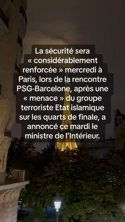 La sécurité sera « considérablement renforcée » mercredi à Paris, lors de la rencontre PSG-Barcelone