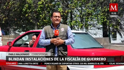 Blindan las instalaciones de la FGE de Guerrero por temor a vandalizaciones