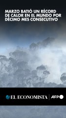 Marzo batió un récord de calor en el mundo por décimo mes consecutivo