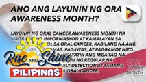 SAY ni DOK | Layunin ng World Oral Cancer Awareness Month, alamin!