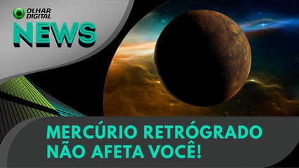 Mercúrio retrógrado não afeta você! | 09/04/2024 | #OlharDigital