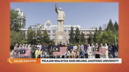 Salam Aidilfitri | Pelajar Malaysia dari Beijing Jiaotong University