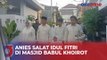 Anies Baswedan Laksanakan Ibadah Salat Idul Fitri di Masjid Babul Khoirot, Jakarta Selatan