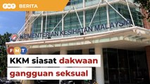 KKM akan siasat dakwaan gangguan seksual di hospital kerajaan