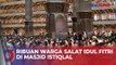 Ribuan Warga Padati Masjid Istiqlal untuk Ikuti Salat Idul Fitri