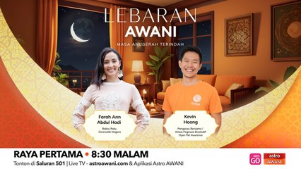 Lebaran AWANI: Raya Pertama