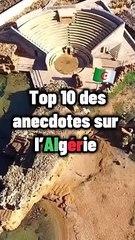 Top 10 des anecdotes sur l'Algerie