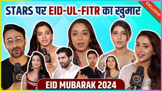 Shivangi, Samridhi, Garvita, Rupali, Shaheer, Ada, Kinshuk, Rohit, Sheena Wishes Their Fan 'Eid Mubarak 2024'
