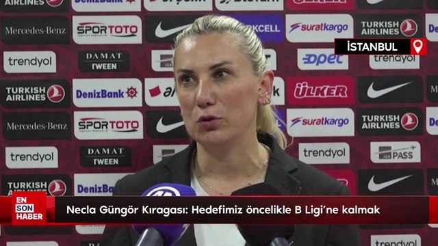 Necla Güngör Kıragası: Hedefimiz öncelikle B Ligi’ne kalmak