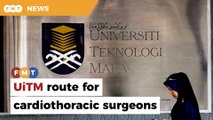 UMMC moots UiTM route for recognition of UK-trained cardiothoracic surgeons