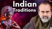 Exploring the Origins and Practices of Indian Traditions || Acharya Prashant (2021)