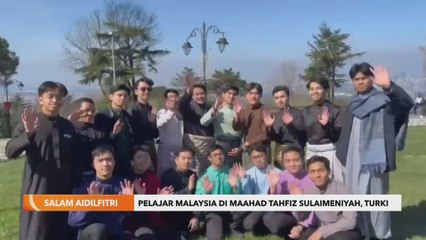 Salam Aidilfitri | Pelajar Malaysia di Maahad Tahfiz Sulaimeniyah, Turki