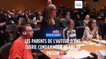 Les parents de l’auteur d’une tuerie condamnés à au moins 10 ans de prison