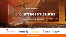 II Foro Infraestructuras: Aumento de la inversión y mejoras en las infraestructuras, objetivos principales del sector