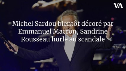 Michel Sardou bientôt décoré par Emmanuel Macron, Sandrine Rousseau hurle au scandale